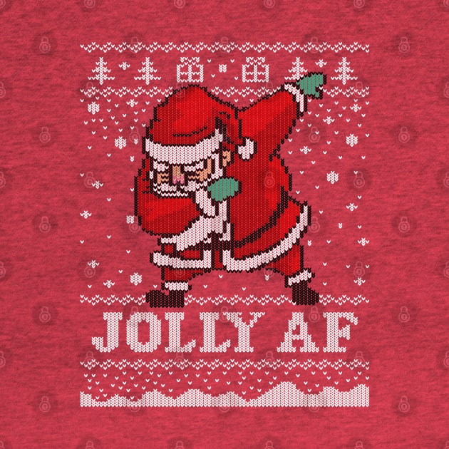 Santa JOLLY AF Ugly Christmas Sweater Funny Santa T-Shirt by vo_maria